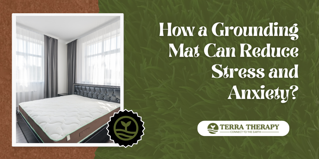 How a Grounding Mat Can Reduce Stress and Anxiety?