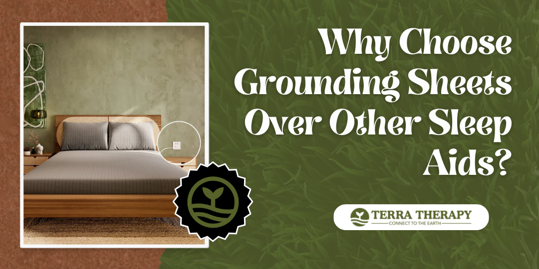 Why Choose Grounding Sheets Over Other Sleep Aids?