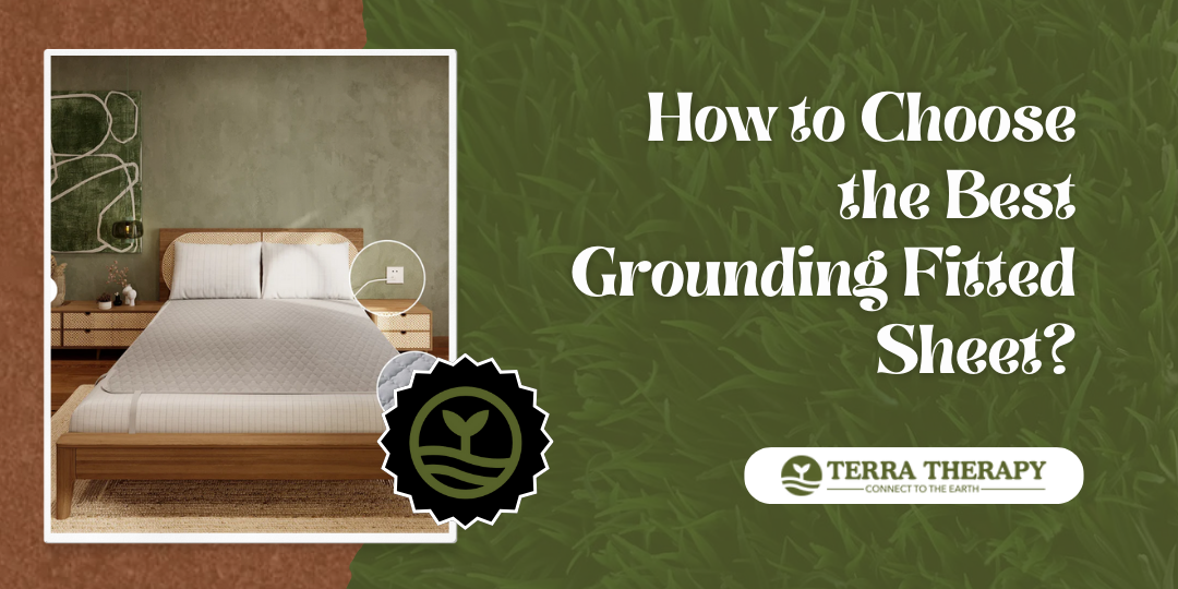 How to Choose the Best Grounding Fitted Sheet? 