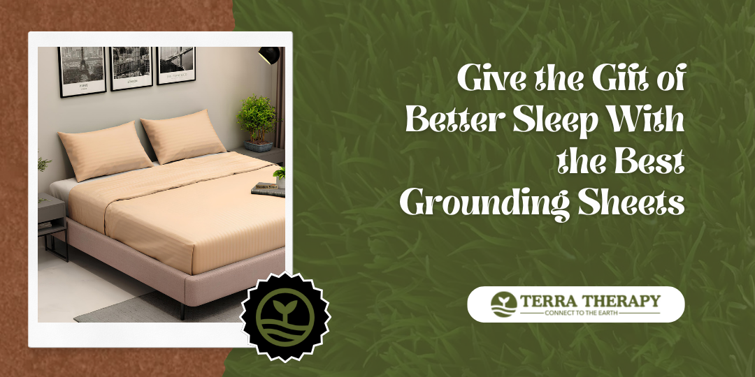 Give the Gift of Better Sleep With the Best Grounding Sheets