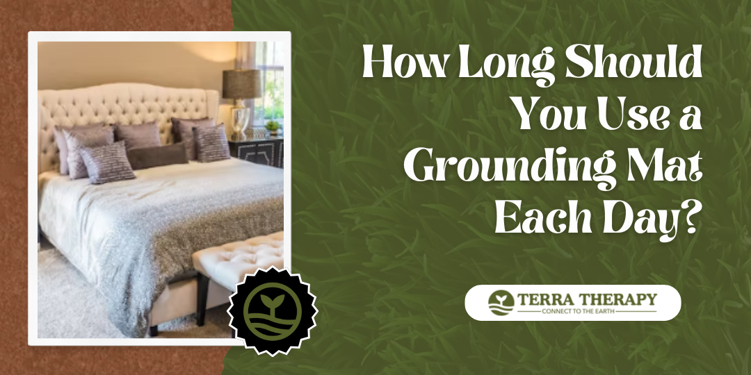 How Long Should You Use a Grounding Mat Each Day?