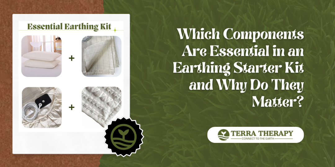 Which Components Are Essential in an Earthing Starter Kit and Why Do They Matter?