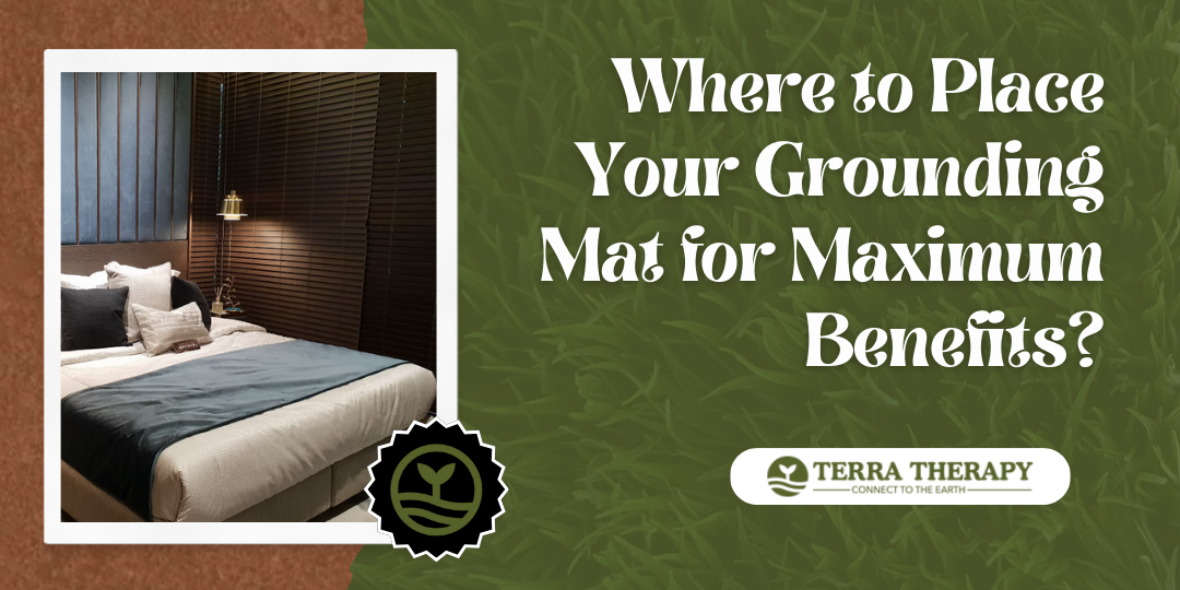Where to Place Your Grounding Mat for Maximum Benefits?